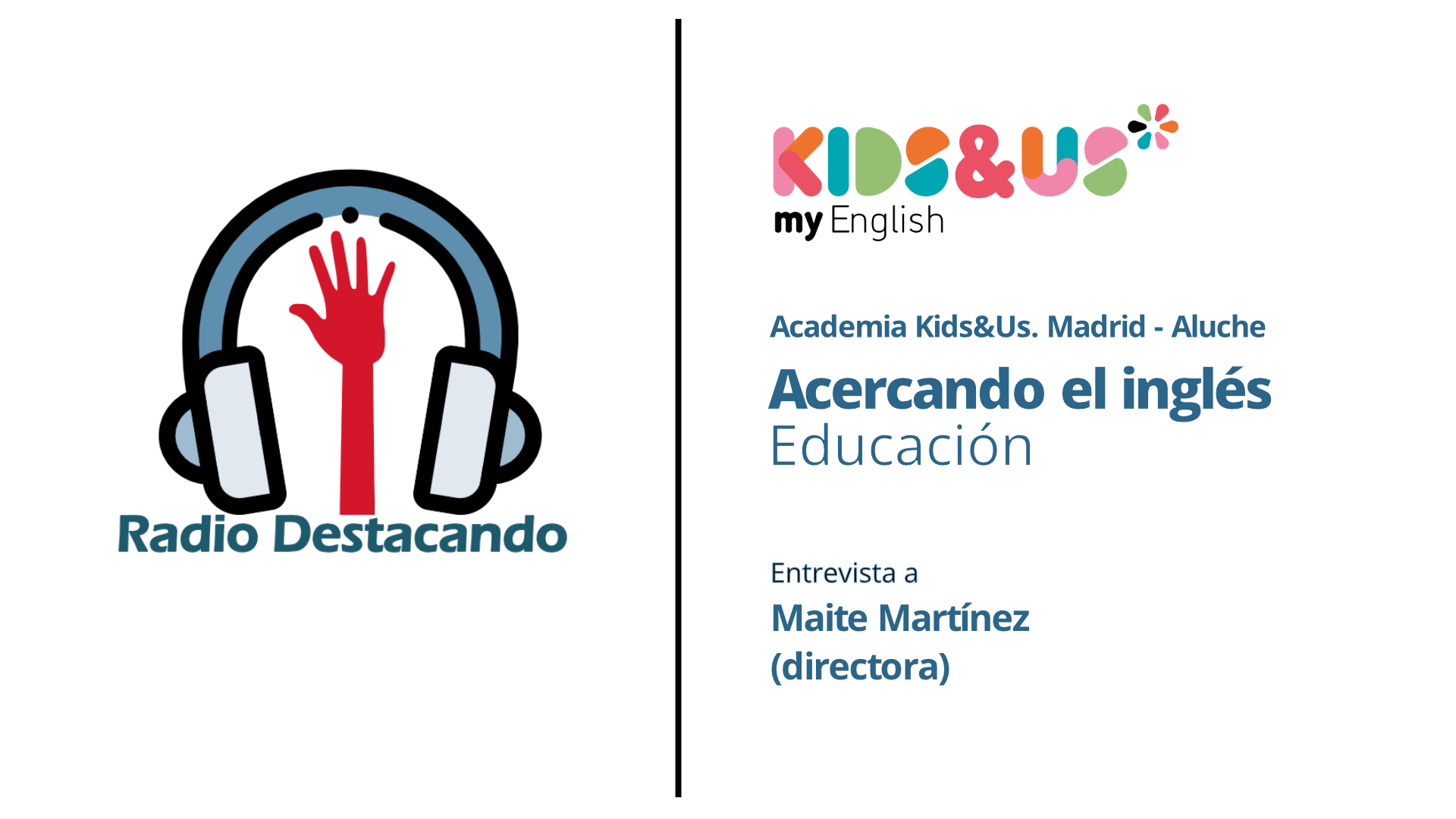 Entrevista a Maite Martínez.Academia Kids&Us. Madrid-Aluche