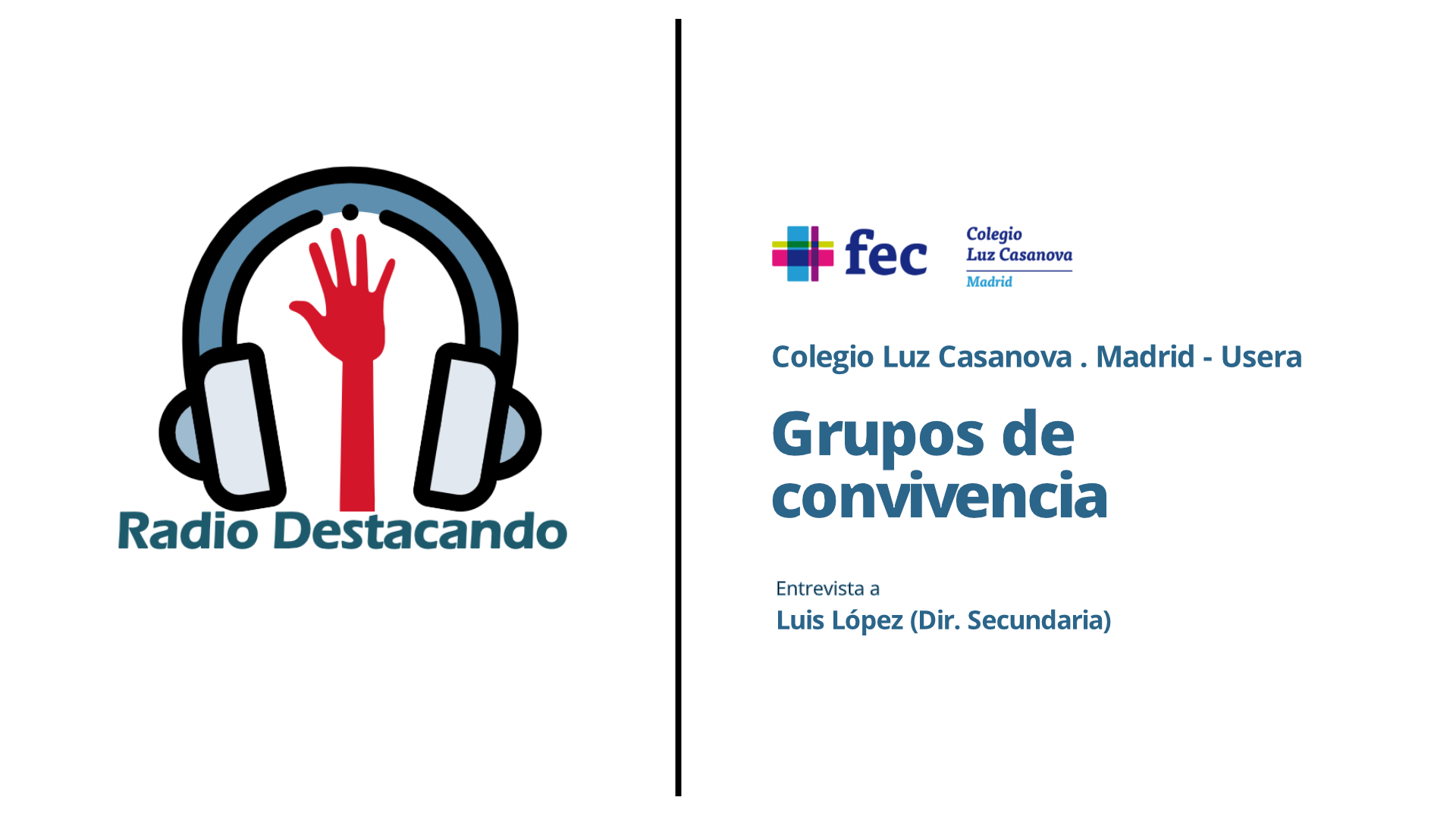 Entrevista a Luis López. Colegio Luz Casanova. Madrid – Usera