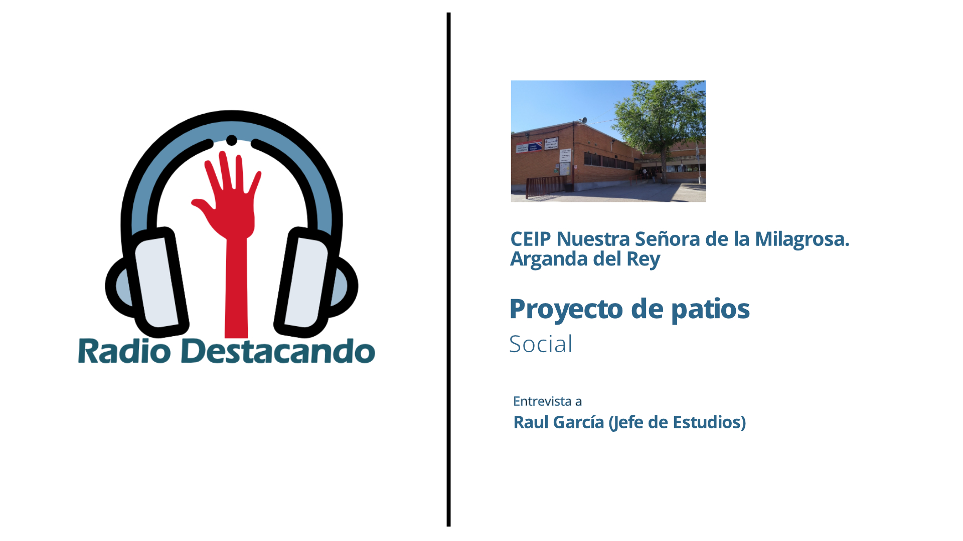 Entrevista a Raul García. CEIP Nuestra Señora de la Milagrosa. Arganda del Rey