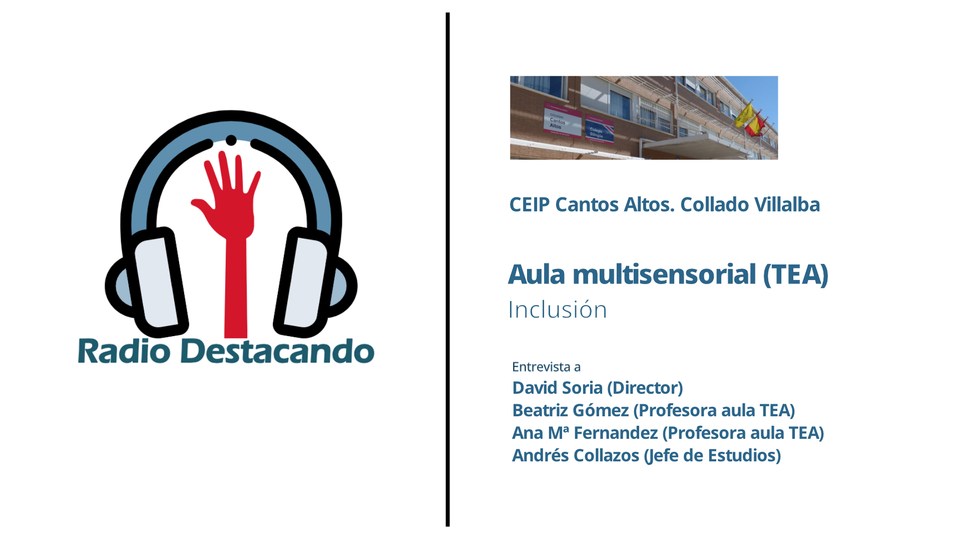 Entrevista a David Soria, Beatriz Gómez, Ana Mª Fernandez y Andrés Collazos. CEIP Cantos Altos. Collado Villalba