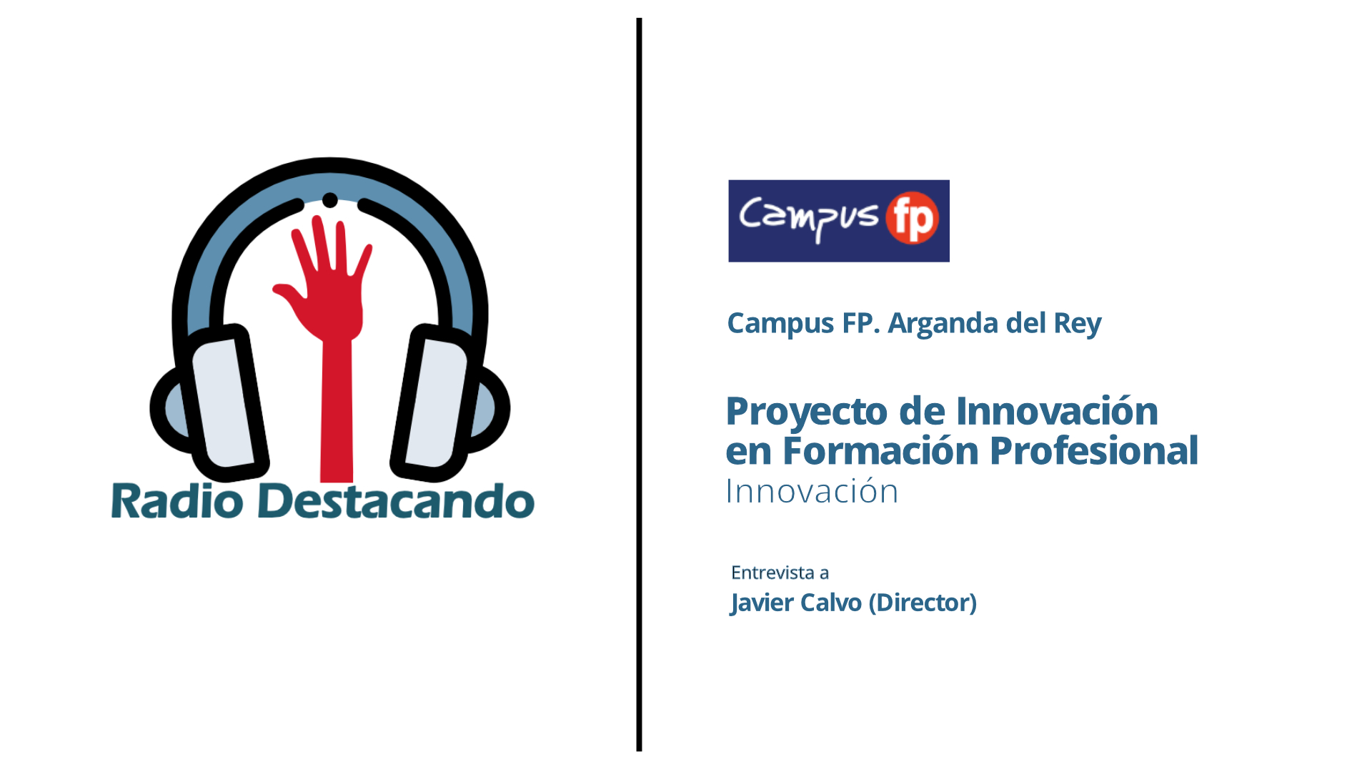 Entrevista a Javier Calvo. Campus FP Arganda del Rey. Arganda del Rey