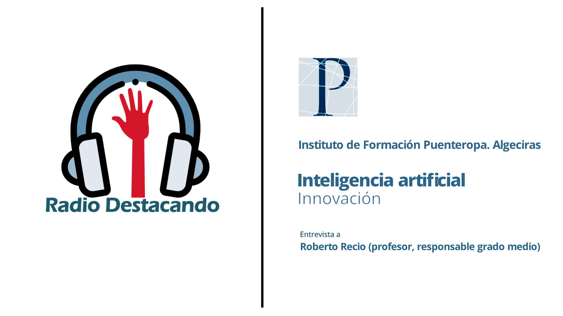 Entrevista a Roberto Recio. Instituto de Formación Puenteropa. Algeciras 