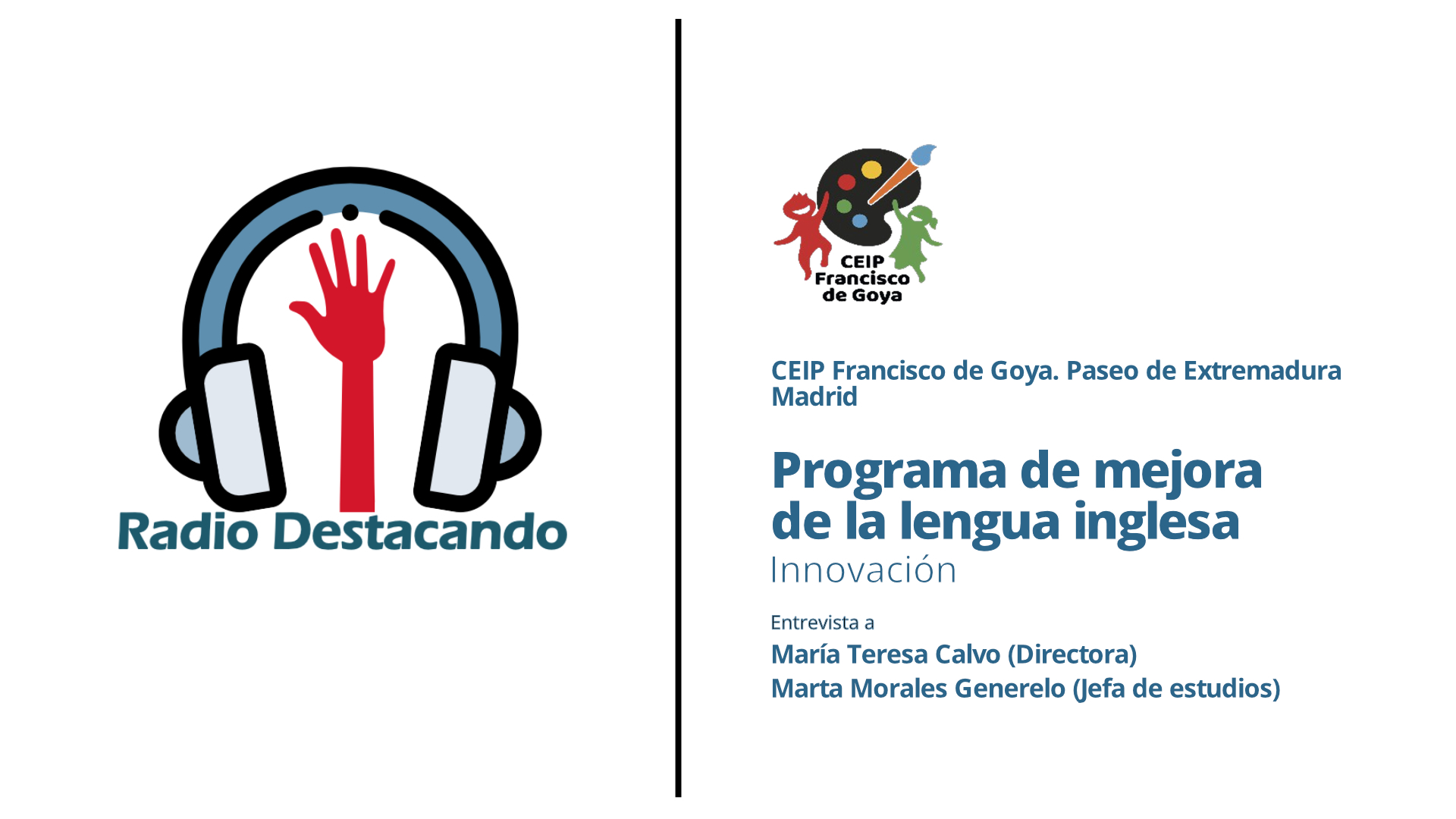 Entrevista a María Teresa Calvo y Marta Morales Generelo. CEIP Francisco de Goya . Paseo de Extremadura – Madrid