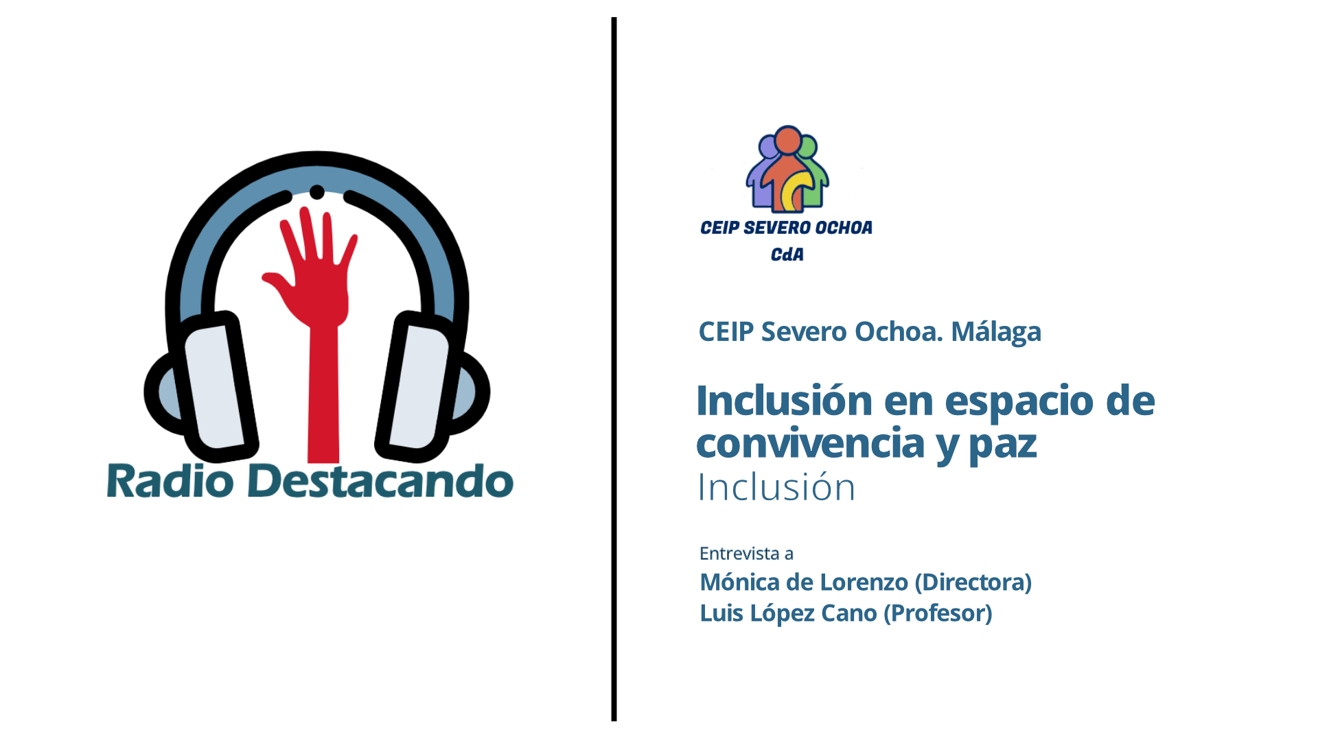 Entrevista a Luis López Cano y Mónica de Lorenzo. CEIP Severo Ochoa. Málaga